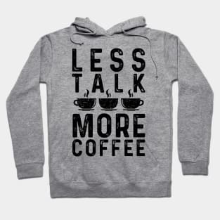 Less Talk More Coffee Hoodie